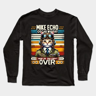 Cat Pilot Mike Echo Oscar Whisky How Do You Copy Long Sleeve T-Shirt